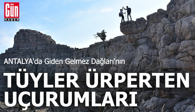 Antalya'da Giden Gelmez Dağları'nın tüyler ürperten uçurumları