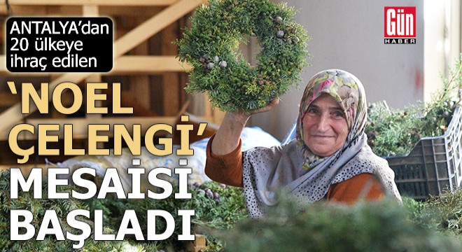 Antalya da  Noel çelengi  mesaisi başladı