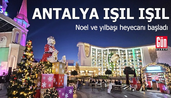 Antalya'da Noel ve yılbaşı heyecanı başladı