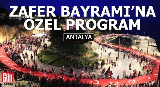 Antalya da Zafer Bayramı na özel program