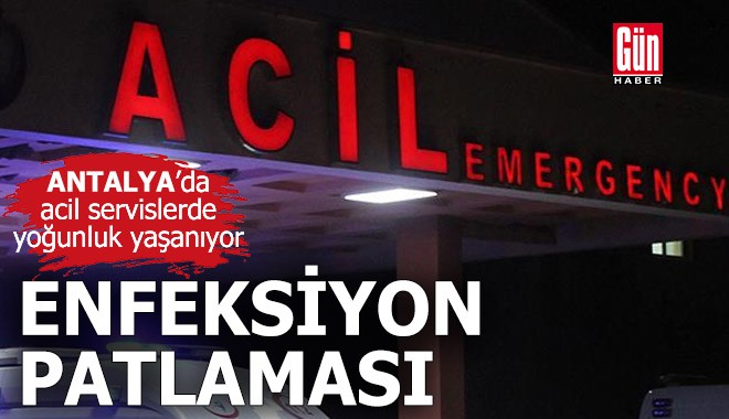 Antalya'da acil servislerde viral enfeksiyon patlaması