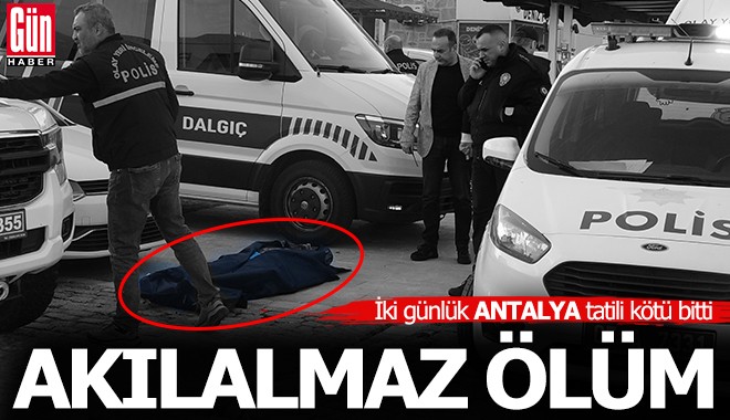 Antalya'da akılalmaz ölüm