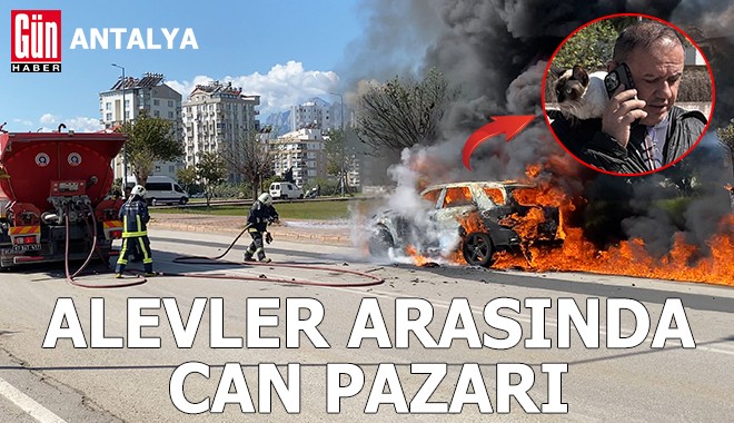 Antalya'da alevler arasında can pazarı