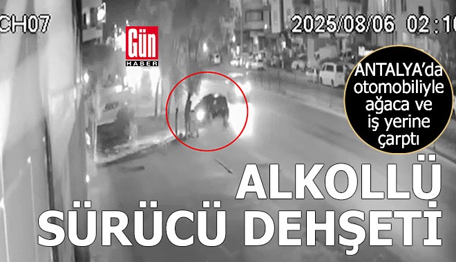 Antalya'da alkollü ve ehliyetsiz sürücü dehşet saçtı