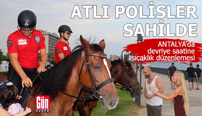 Antalya’da atlı polislerin mesaisine sıcaklık düzenlemesi