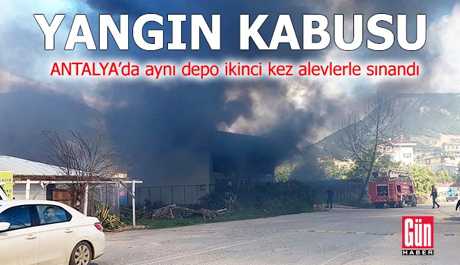 Antalya'da aynı depoda ikinci kez yangın kabusu