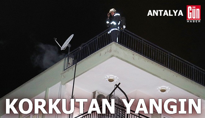 Antalya'da baca yangını korkuttu