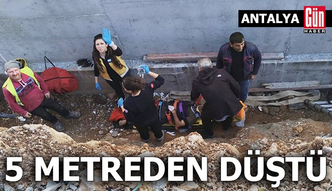 Antalya'da bastığı kalas kırılan işçi 5 metreden düştü