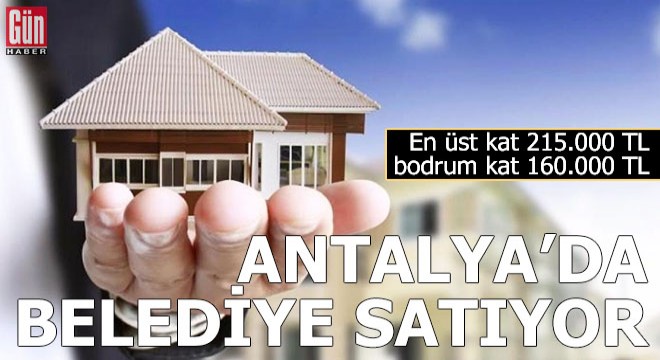 Antalya da belediye satıyor