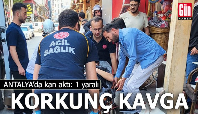 Antalya'da bıçaklı kavga: 1 yaralı