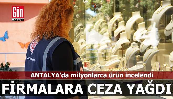Antalya'da binlerce işletme ve milyonlarca ürün denetlendi