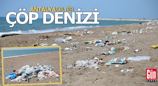 Antalya da bir çöp denizi...