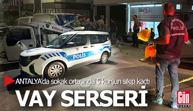 Antalya'da bir serseri ve havada 5 serseri kurşun