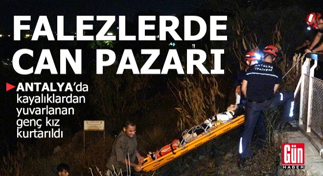 Antalya da can pazarı! Falezlerden düşüp yaralanan genç kız kurtarıldı