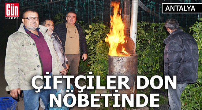 Antalya da çiftçiler don nöbetinde