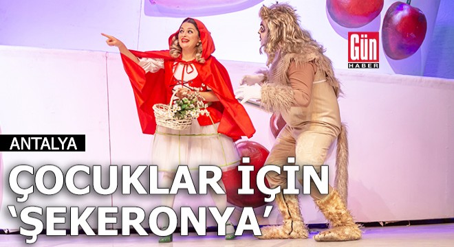 Antalya da çocuklar için  Şekeronya 