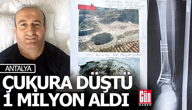 Antalya'da çukura düştü, 1 milyon 50 bin TL tazminat aldı