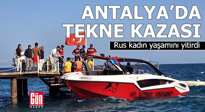 Antalya da deniz paraşütü teknesinin çarptığı Rus kadın öldü