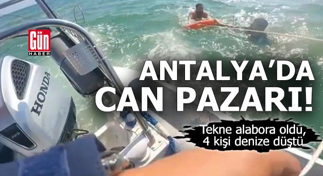 Antalya da denizde can pazarı! Tekne alabora oldu