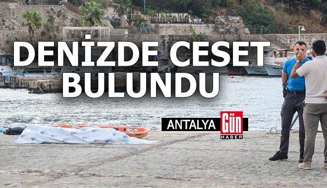 Antalya'da denizde erkek cesedi bulundu