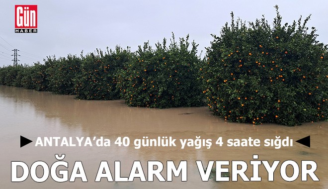 Antalya’da doğa alarm veriyor: 4 saatte 40 günlük yağış