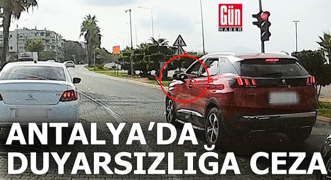 Antalya da duyarsızlığa ceza