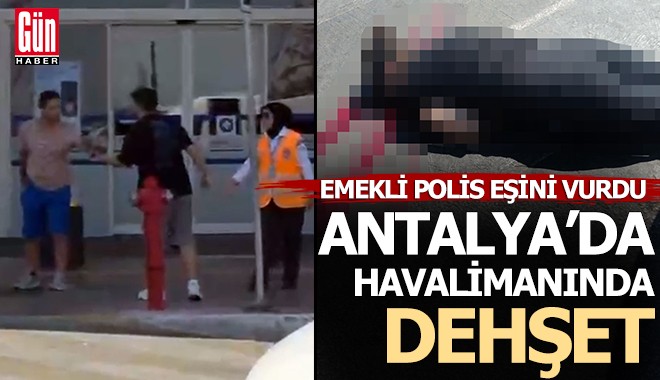 Antalya'da emekli polis memuru, eşini öldürdü
