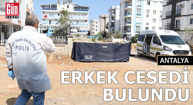 Antalya da erkek cesedi bulundu