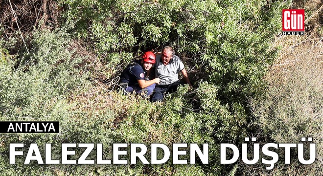 Antalya da falezlerden düştü, ekipler tarafından kurtarıldı