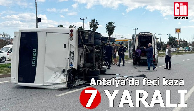 Antalya'da feci kaza: 7 kişi yaralandı