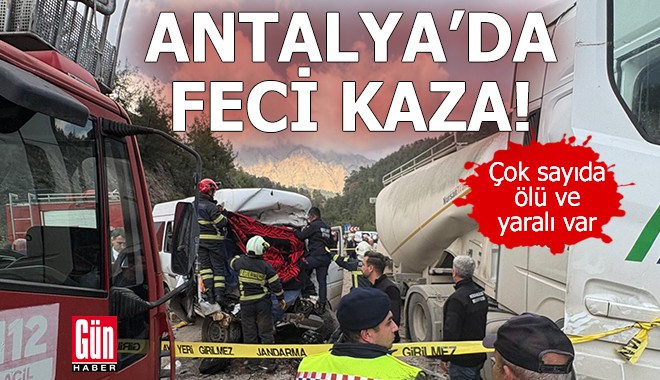 Antalya'da feci kaza! Çok sayıda ölü ve yaralı var