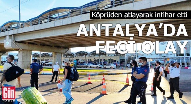 Antalya da feci olay!