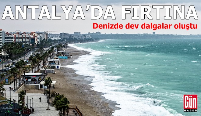 Antalya'da fırtına; dev dalgalar oluştu