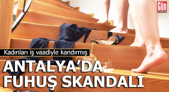 Antalya da fuhuş skandalı