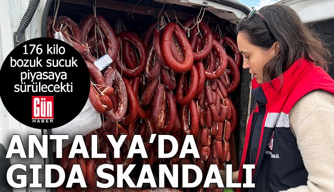 Antalya'da gıda skandalı!