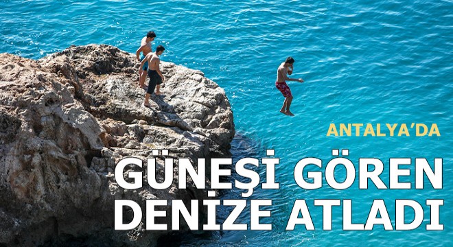 Antalya da güneşi gören denize atladı