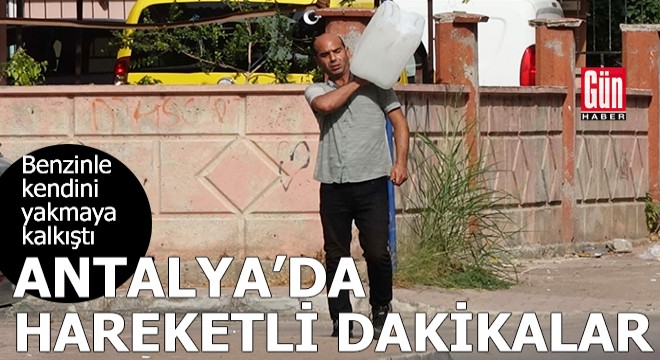 Antalya da hareketli dakikalar!