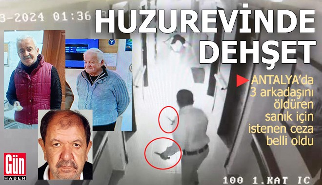 Antalya'da huzurevindeki dehşette istenen ceza belli oldu