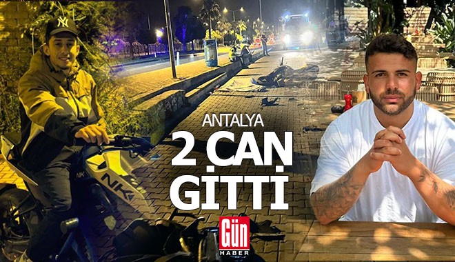 Antalya'da iki genç hayattan böyle koptu