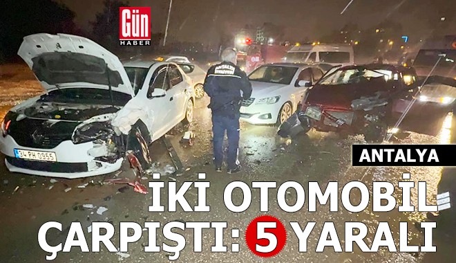 Antalya'da iki otomobil çarpıştı: 5 yaralı
