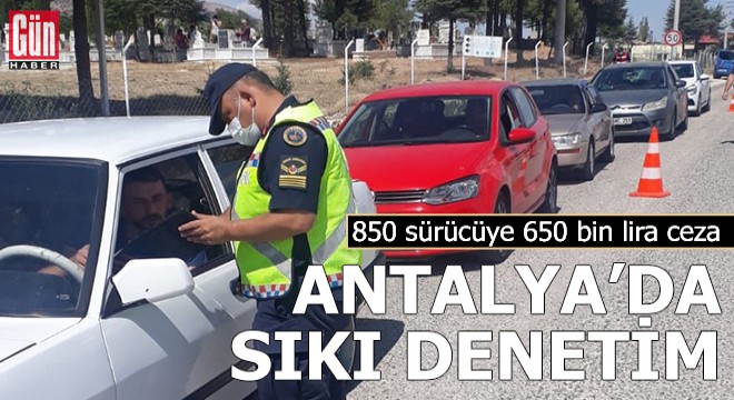 Antalya da jandarmadan sıkı denetim