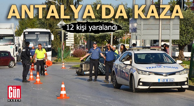 Antalya da kaza: 12 yaralı