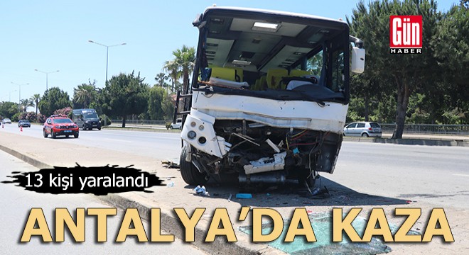 Antalya da kaza: 13 yaralı