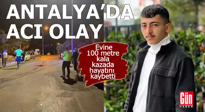 Antalya da kaza; Osman öldü, diğer sürücü kaçtı