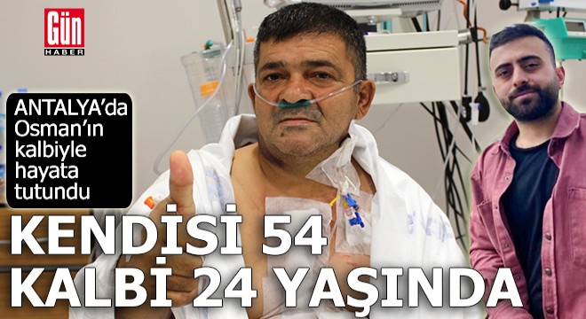 Antalya da kendisi 54, kalbi 24 yaşında