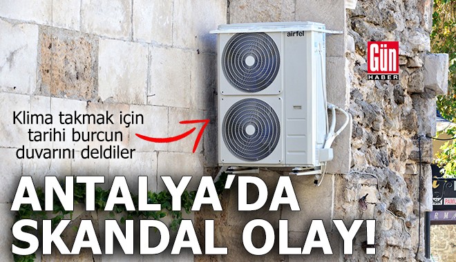 Antalya'da klima takmak için tarihi burcun duvarını deldiler
