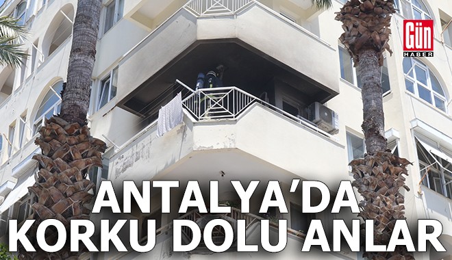 Antalya'da korku dolu anlar!