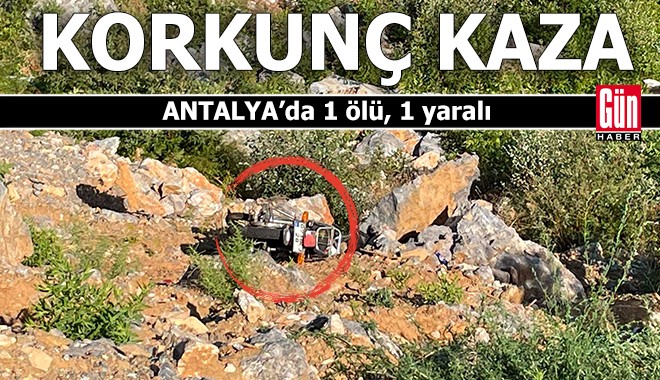 Antalya'da korkunç kaza: 1 ölü 1 yaralı