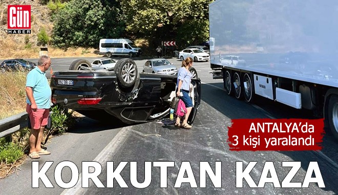 Antalya'da korkutan kaza: 3 kişi yaralandı