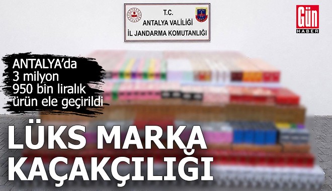 Antalya'da lüks marka kaçakçılığı